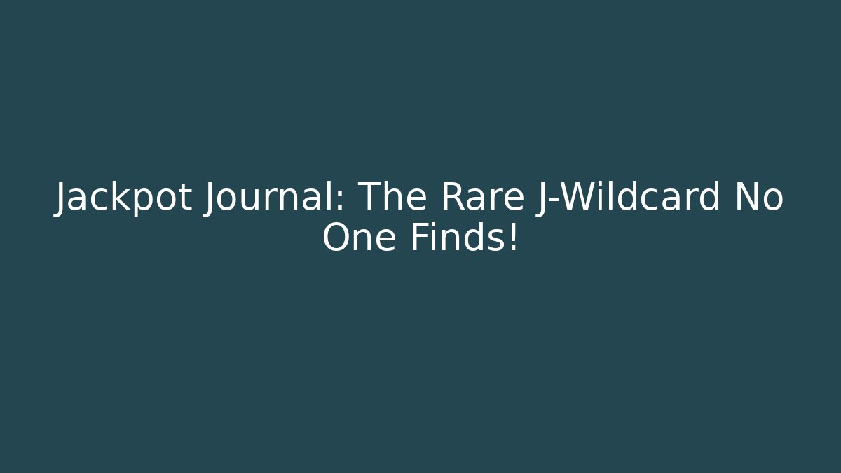 Jackpot Journal: The Rare J-Wildcard No One Finds! - Create More Assets