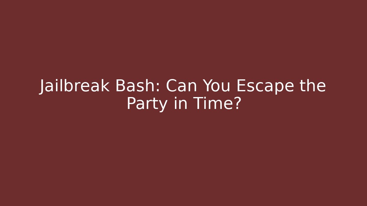 Jailbreak Bash: Can You Escape the Party in Time?