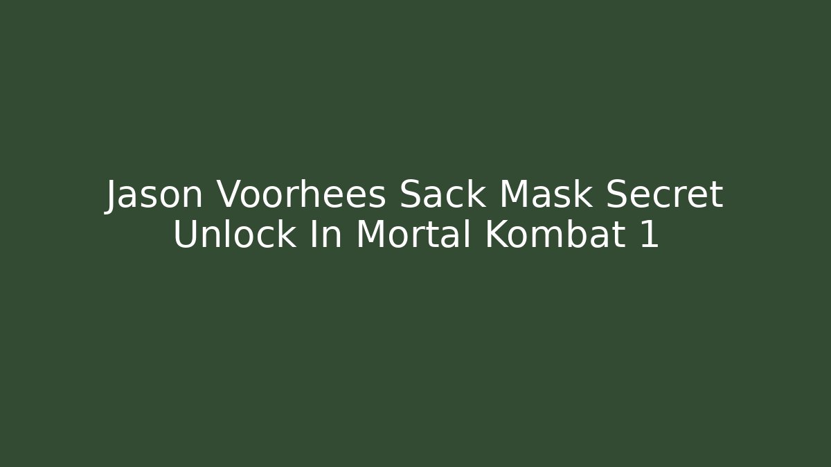 Jason Voorhees Sack Mask Secret Unlock In Mortal Kombat 1