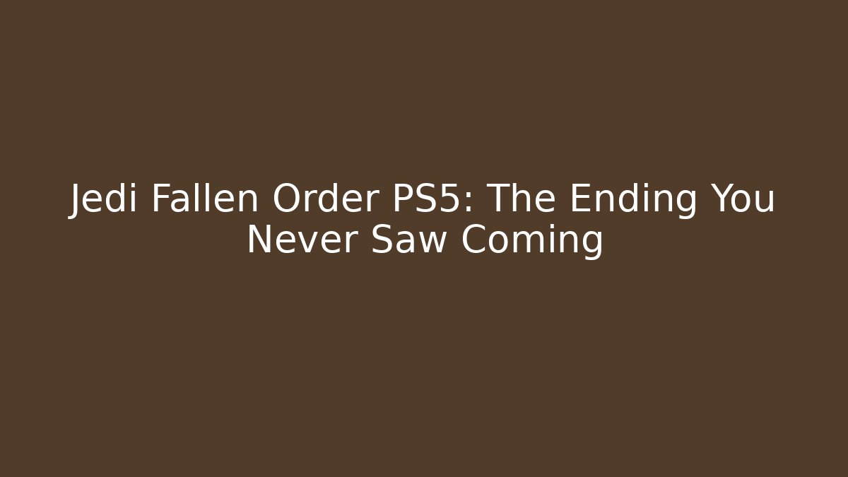 Jedi Fallen Order PS5: The Ending You Never Saw Coming