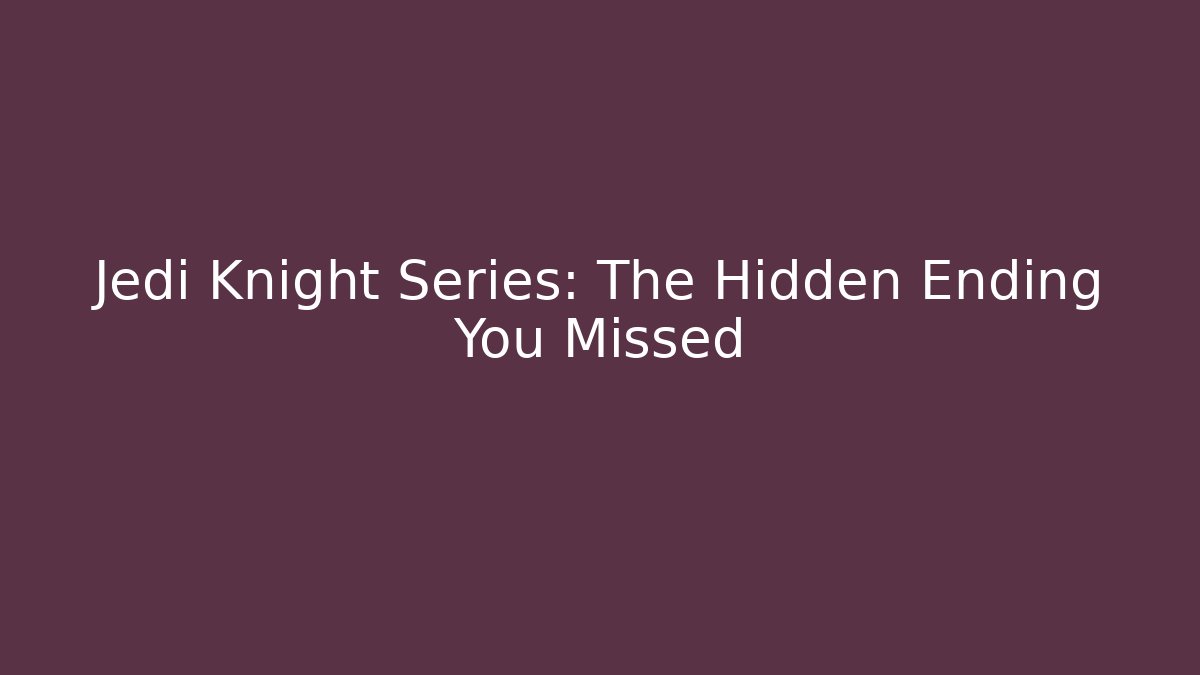 Jedi Knight Series: The Hidden Ending You Missed