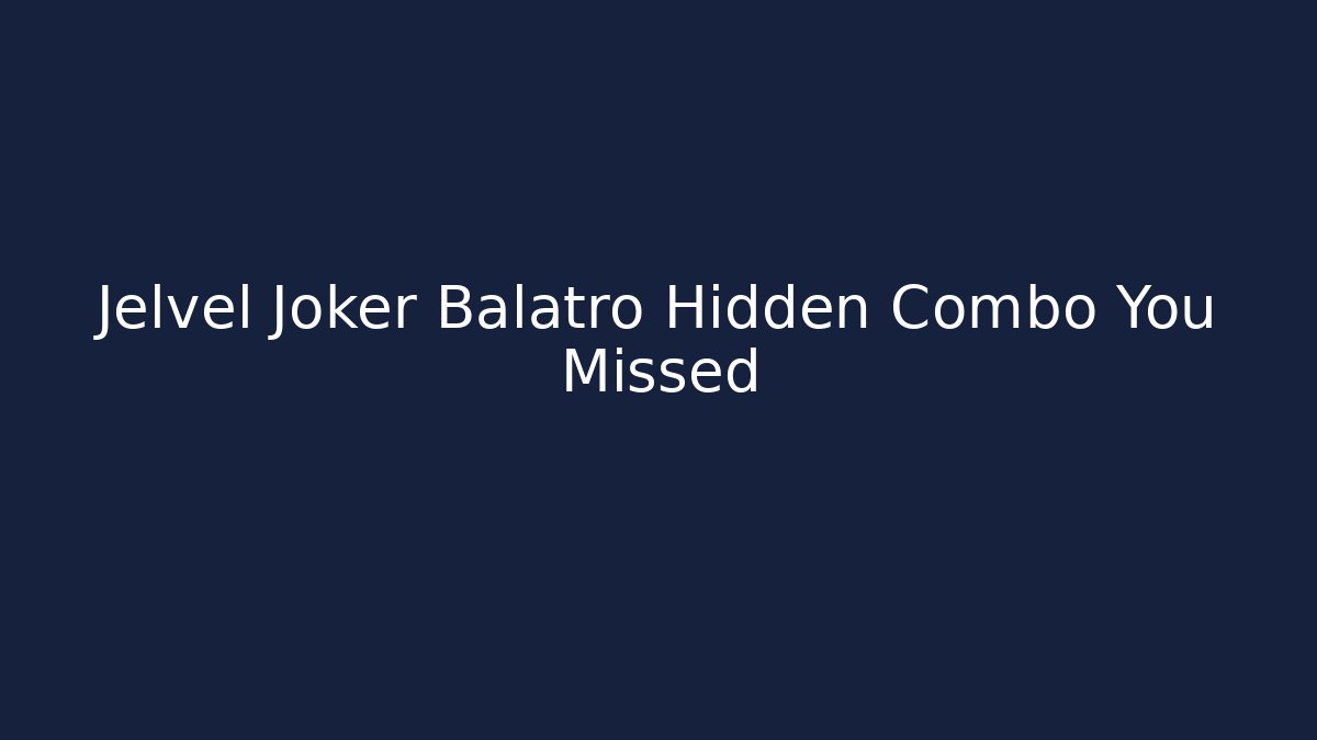 Jelvel Joker Balatro Hidden Combo You Missed