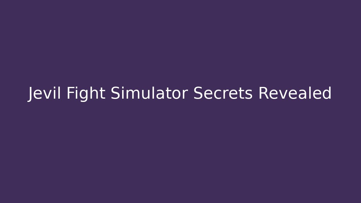 Jevil Fight Simulator Secrets Revealed - Create More Assets