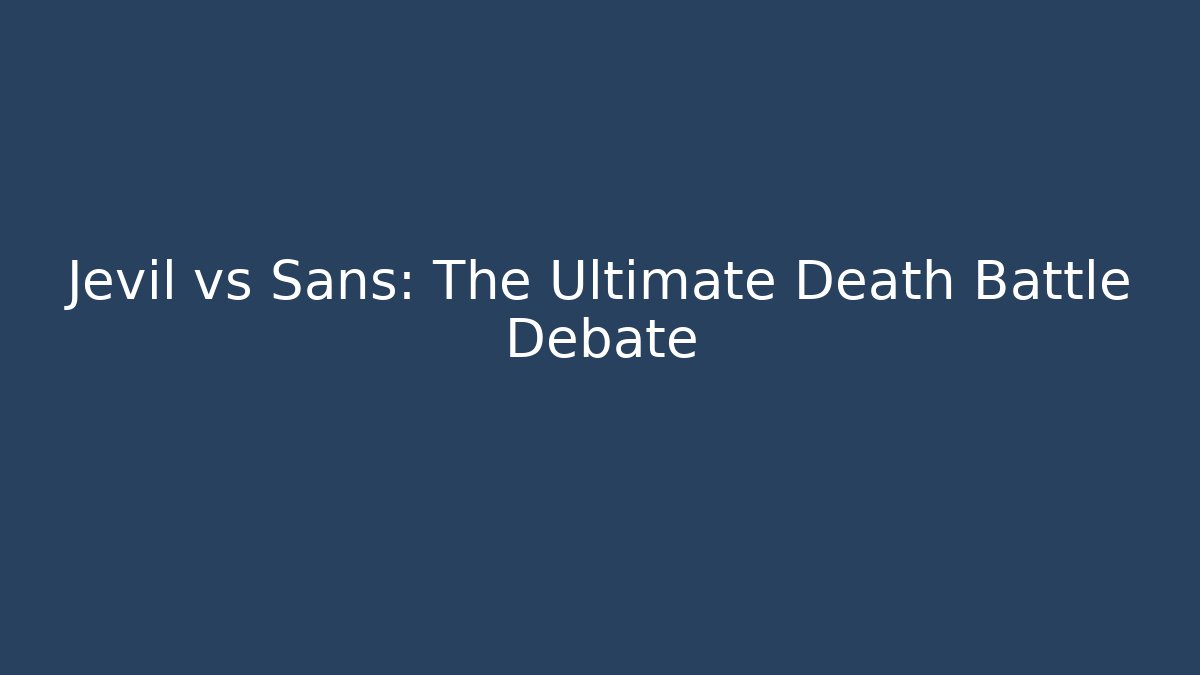 Jevil vs Sans: The Ultimate Death Battle Debate