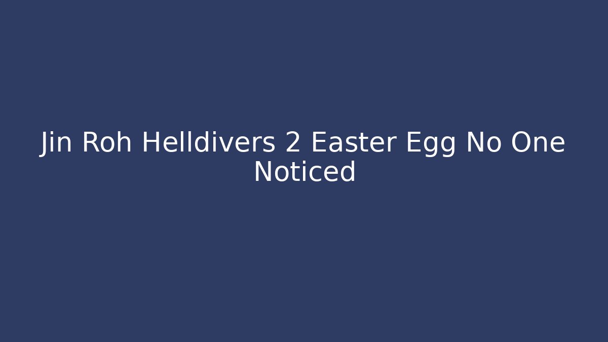 Jin Roh Helldivers 2 Easter Egg No One Noticed - Create More Assets