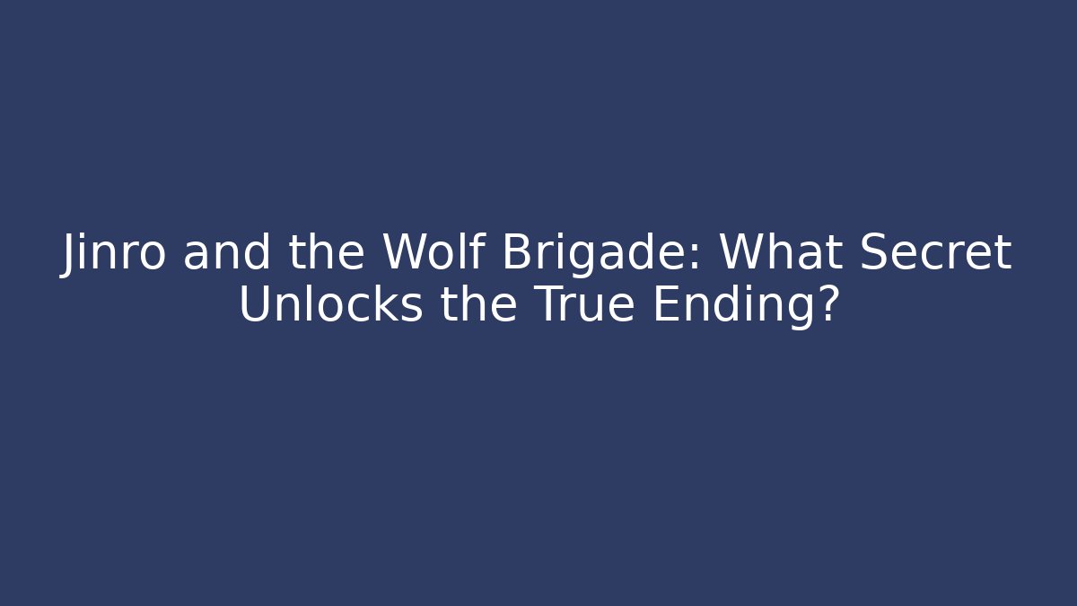 Jinro and the Wolf Brigade: What Secret Unlocks the True Ending?