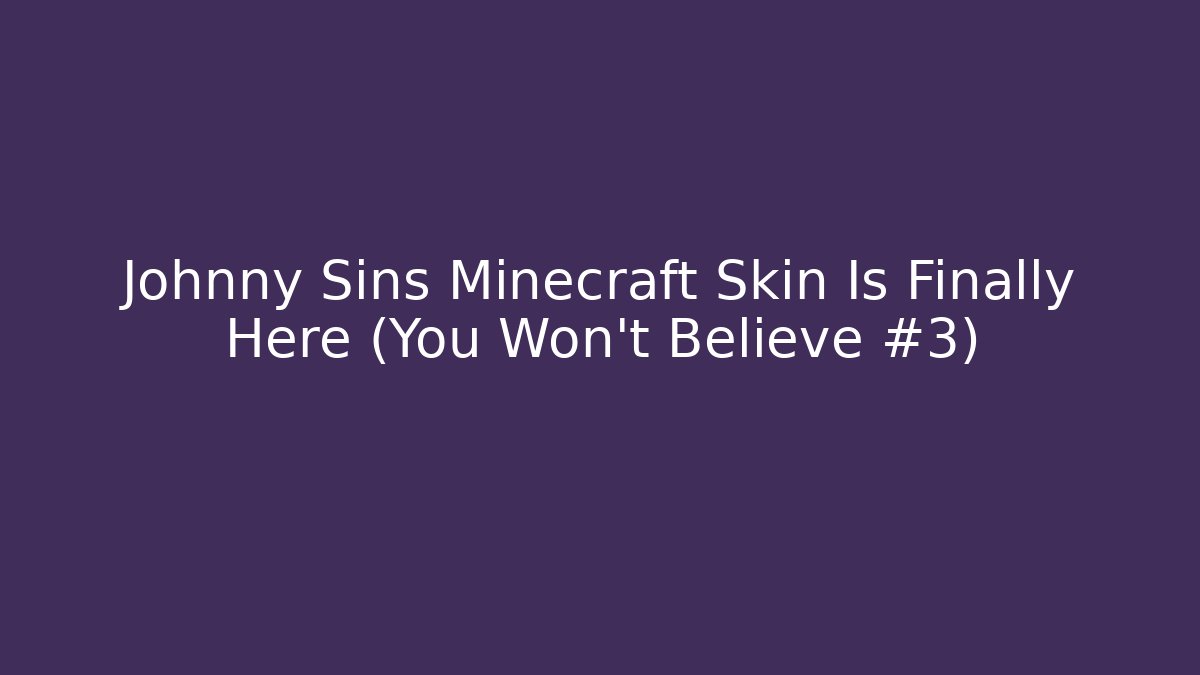 Johnny Sins Minecraft Skin Is Finally Here (You Won't Believe #3)
