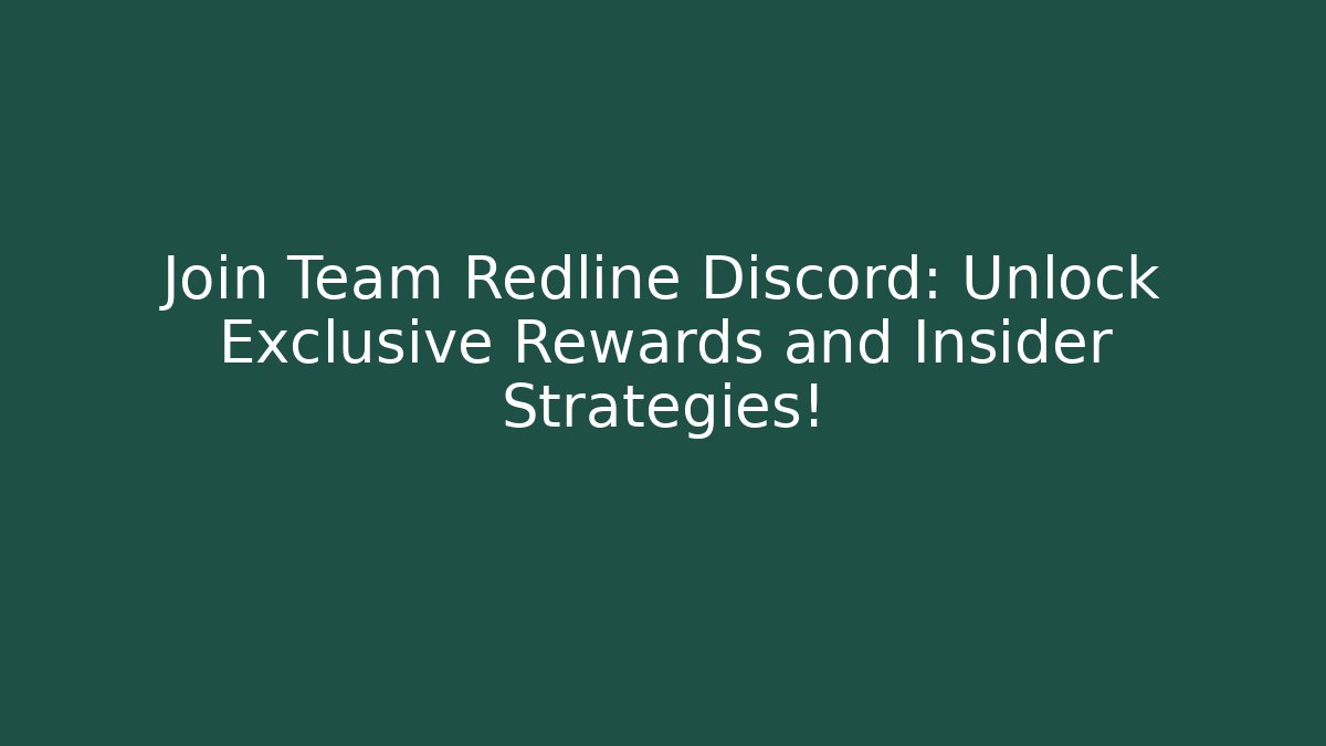 Join Team Redline Discord: Unlock Exclusive Rewards and Insider Strategies!