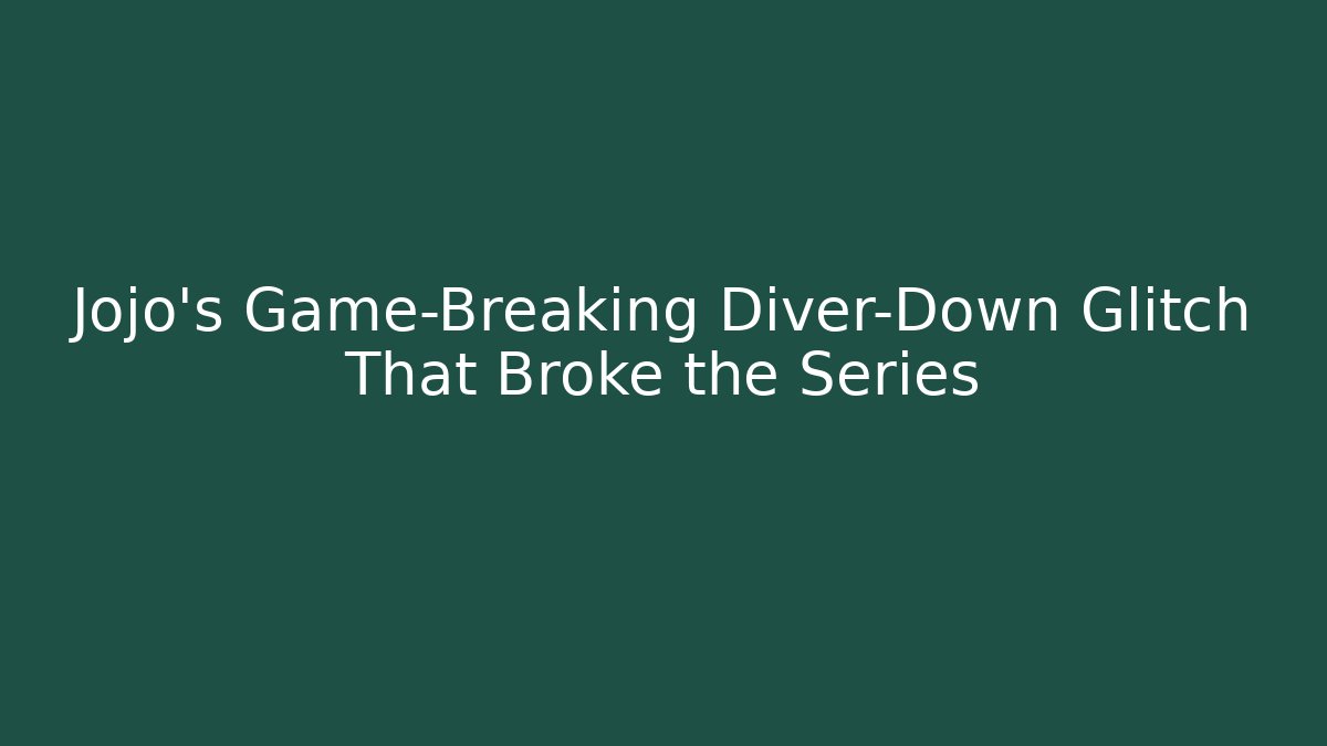 Jojo's Game-Breaking Diver-Down Glitch That Broke the Series