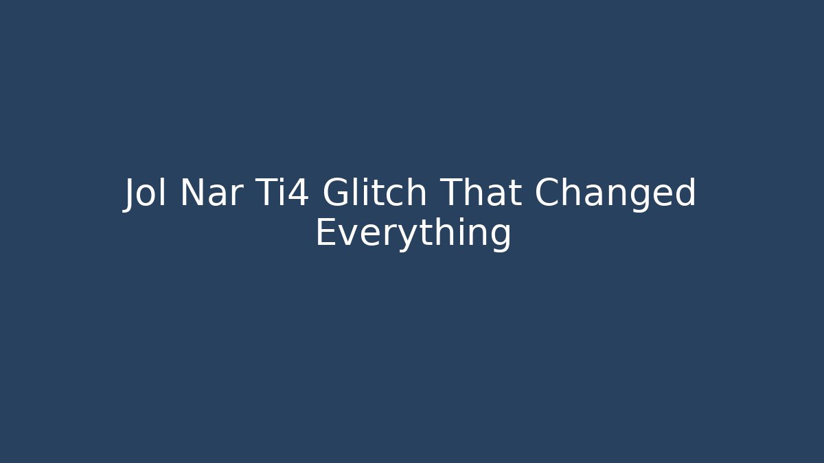 Jol Nar Ti4 Glitch That Changed Everything