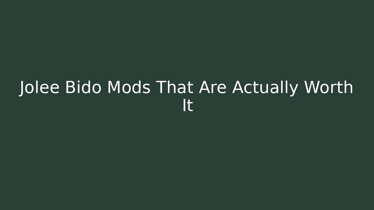 Jolee Bido Mods That Are Actually Worth It