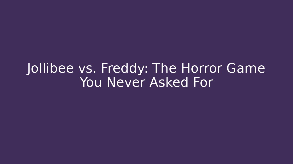 Jollibee vs. Freddy: The Horror Game You Never Asked For
