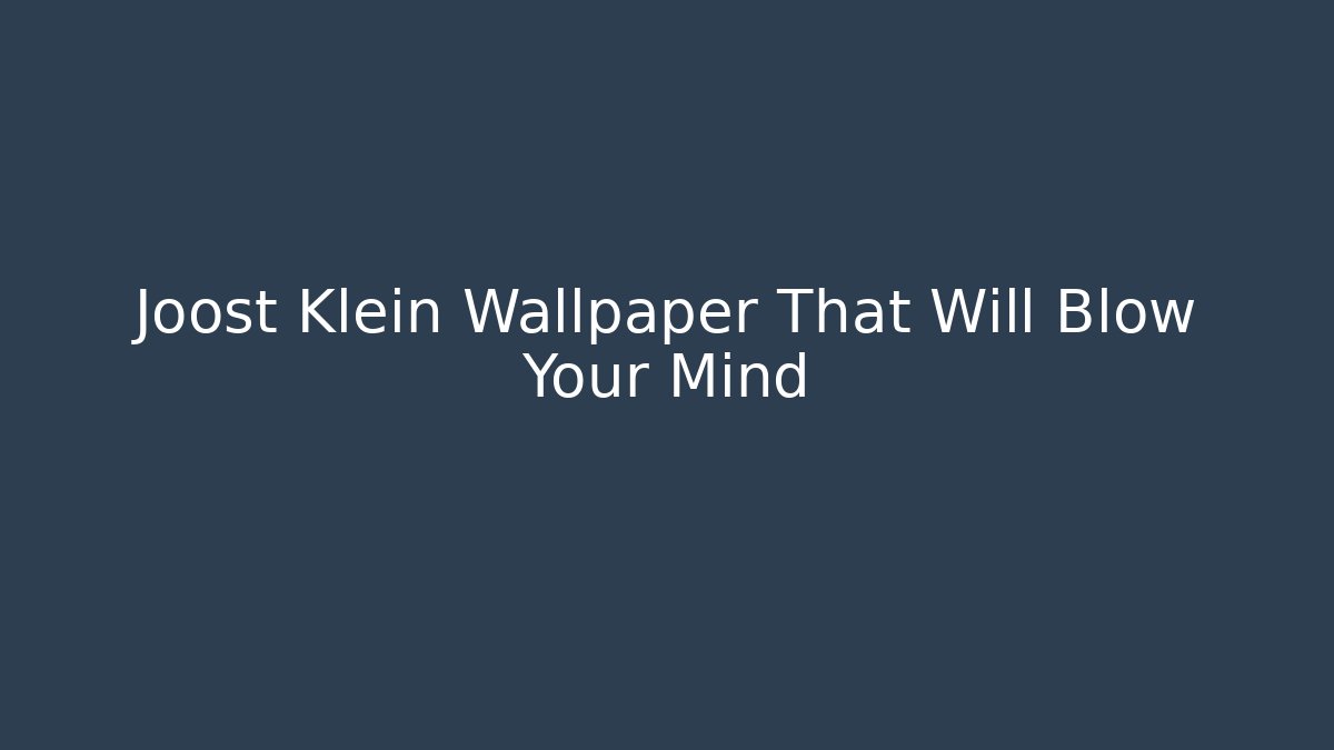 Joost Klein Wallpaper That Will Blow Your Mind