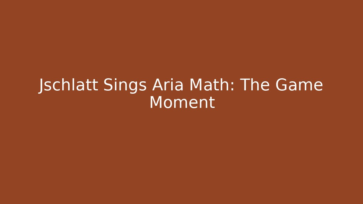 Jschlatt Sings Aria Math: The Game Moment