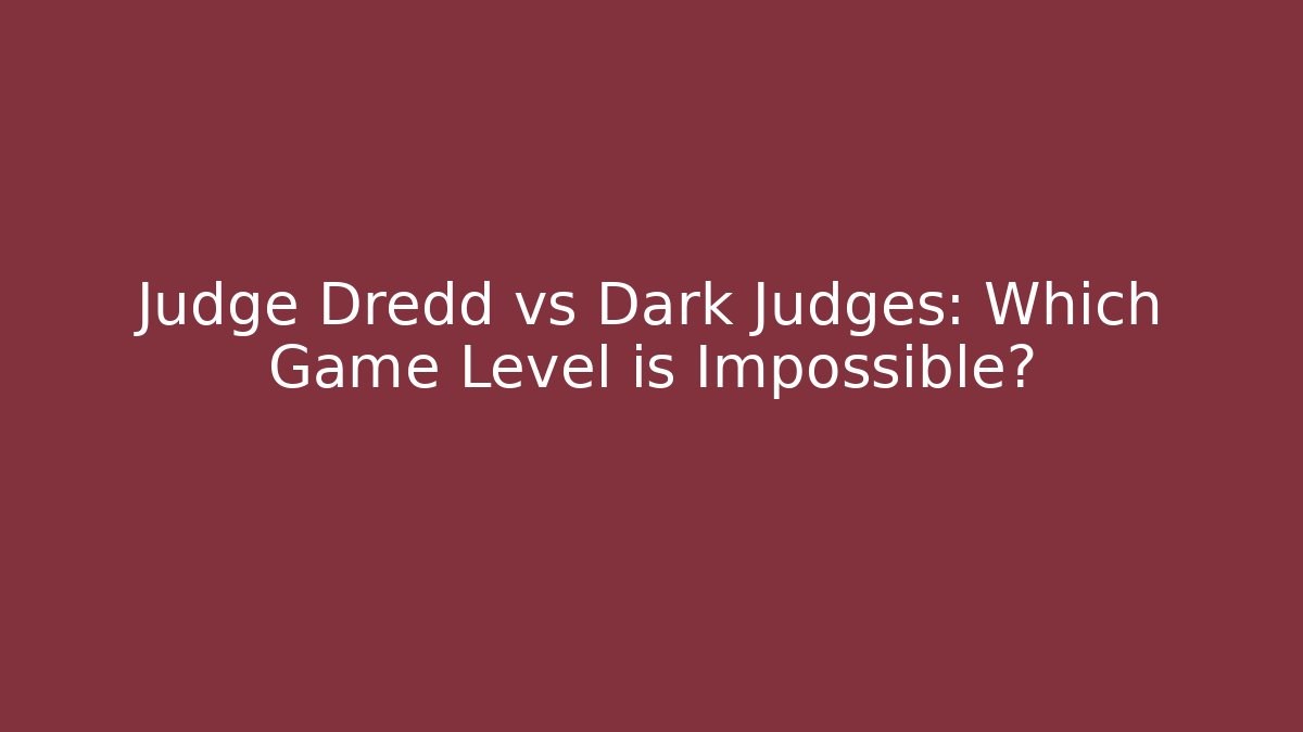 Judge Dredd vs Dark Judges: Which Game Level is Impossible? - Create More Assets