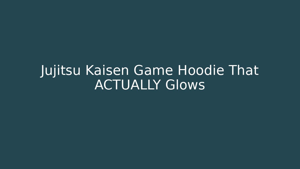 Jujitsu Kaisen Game Hoodie That ACTUALLY Glows