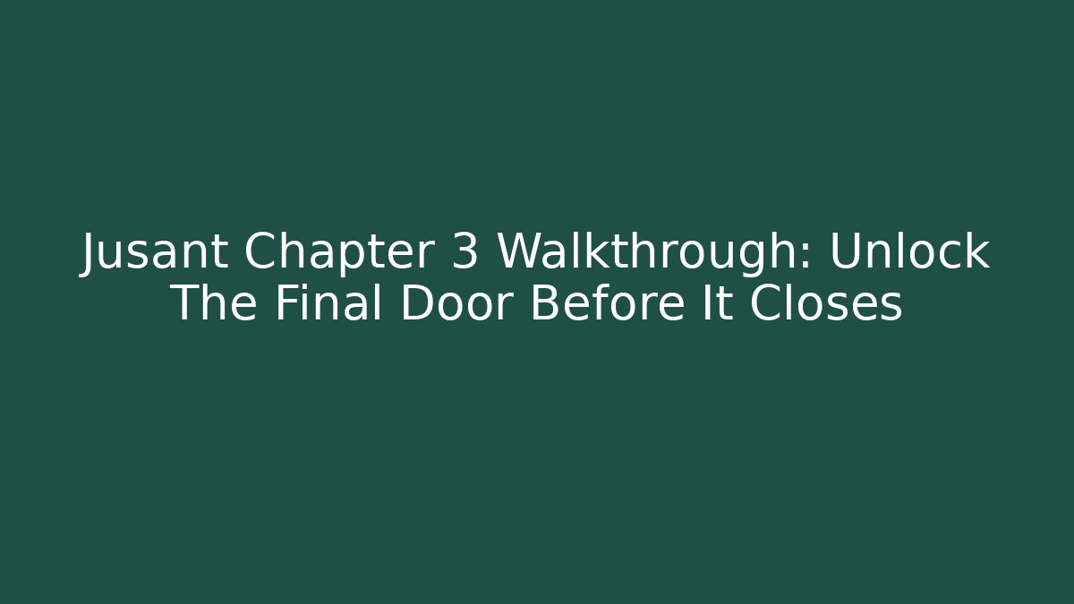Jusant Chapter 3 Walkthrough: Unlock The Final Door Before It Closes