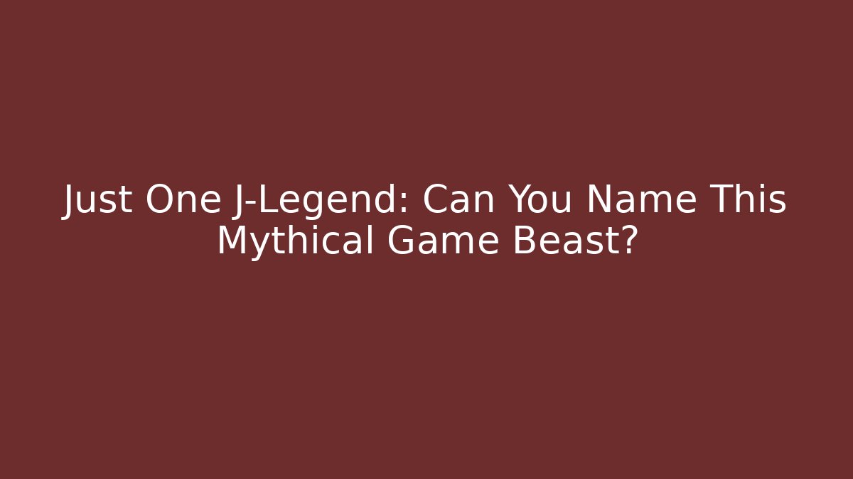 Just One J-Legend: Can You Name This Mythical Game Beast?