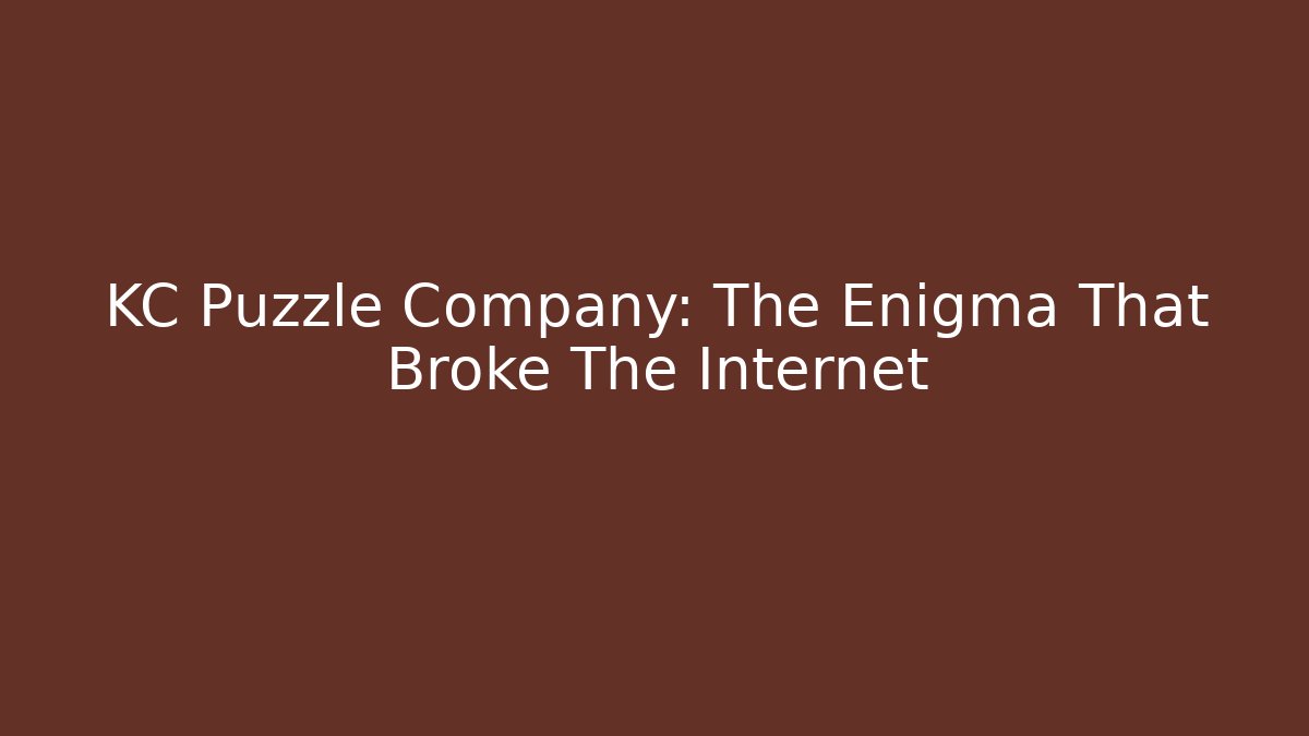 KC Puzzle Company: The Enigma That Broke The Internet