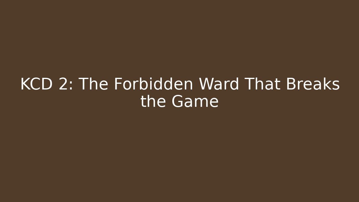 KCD 2: The Forbidden Ward That Breaks the Game - Create More Assets