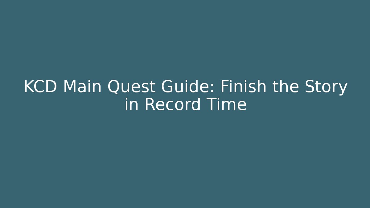 KCD Main Quest Guide: Finish the Story in Record Time