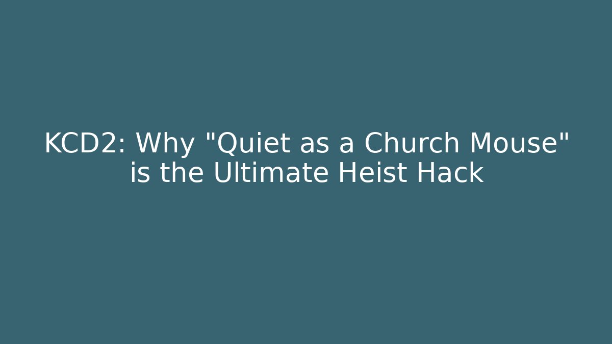 KCD2: Why "Quiet as a Church Mouse" is the Ultimate Heist Hack