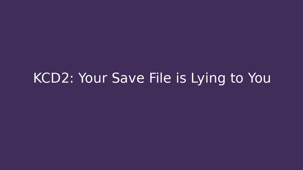 KCD2: Your Save File is Lying to You - Create More Assets
