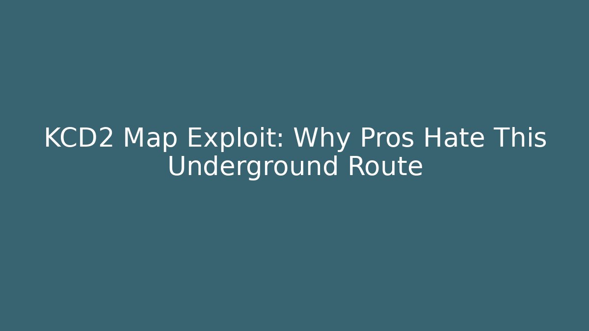 KCD2 Map Exploit: Why Pros Hate This Underground Route - Create More Assets