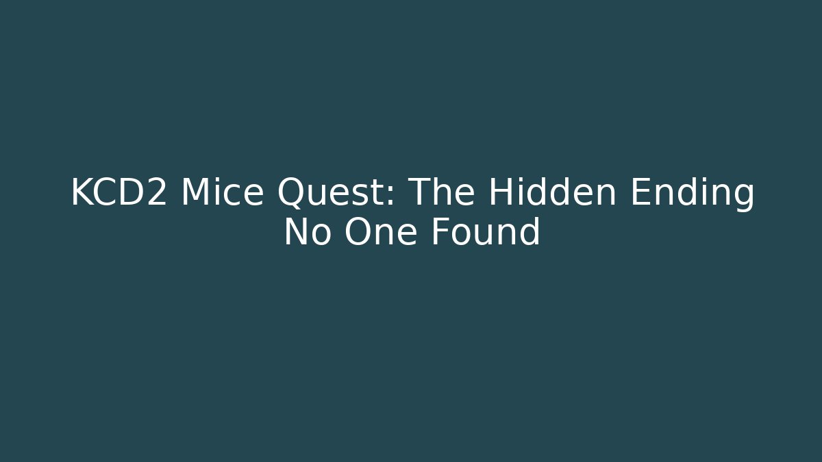 KCD2 Mice Quest: The Hidden Ending No One Found - Create More Assets