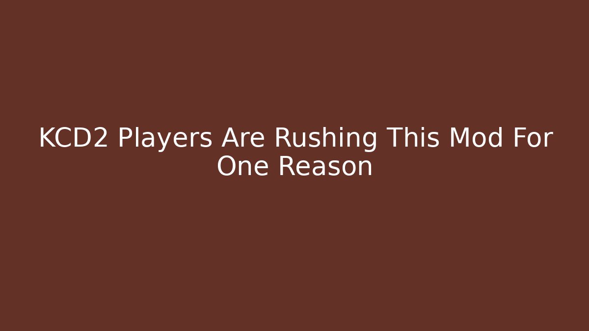 KCD2 Players Are Rushing This Mod For One Reason