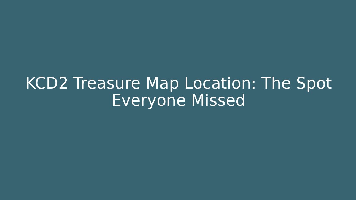 KCD2 Treasure Map Location: The Spot Everyone Missed