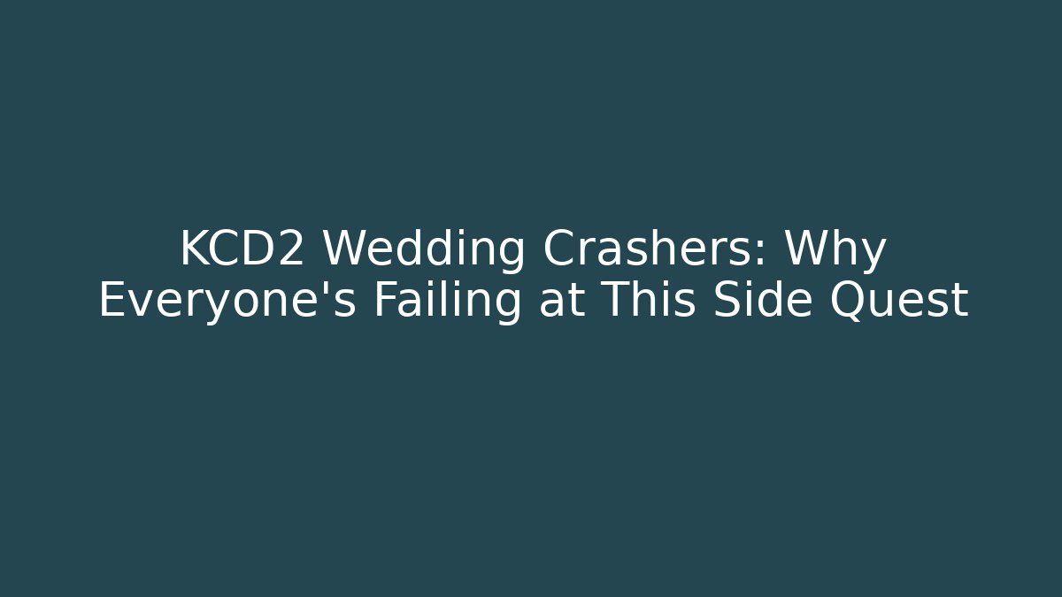 KCD2 Wedding Crashers: Why Everyone’s Failing at This Side Quest