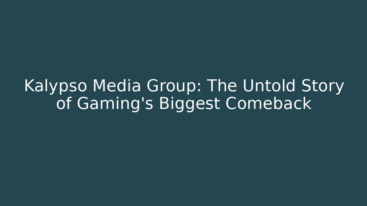 Kalypso Media Group: The Untold Story of Gaming's Biggest Comeback