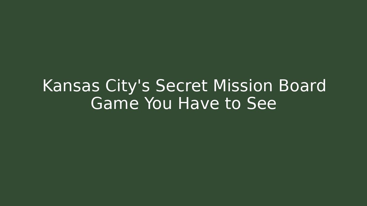 Kansas City's Secret Mission Board Game You Have to See