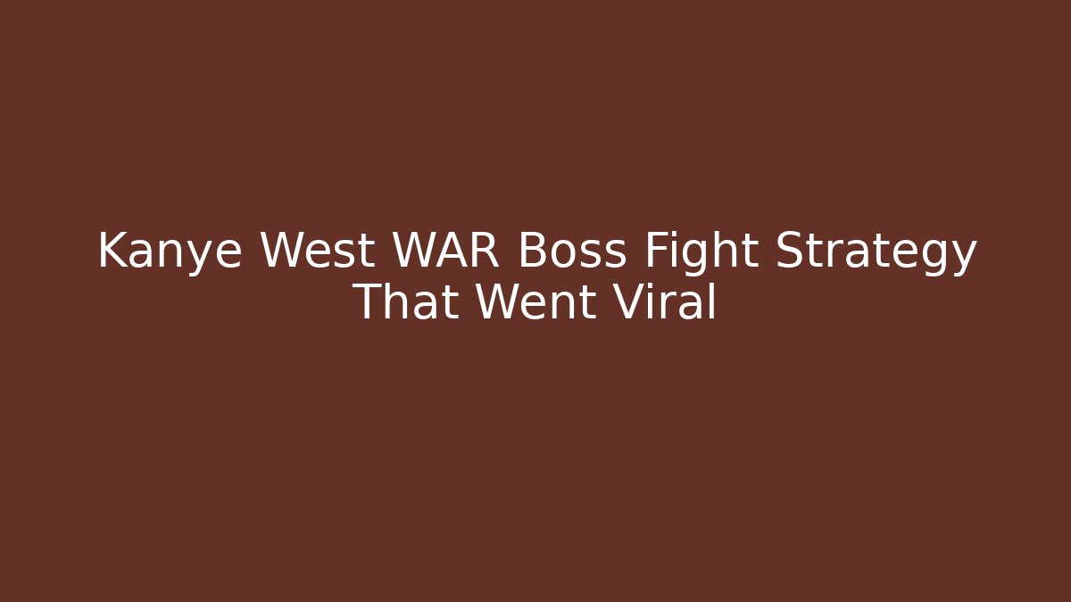 Kanye West WAR Boss Fight Strategy That Went Viral
