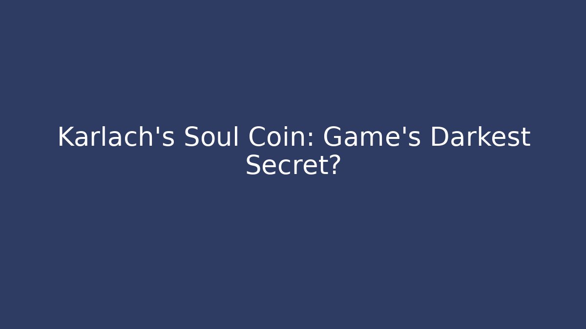 Karlach's Soul Coin: Game's Darkest Secret?