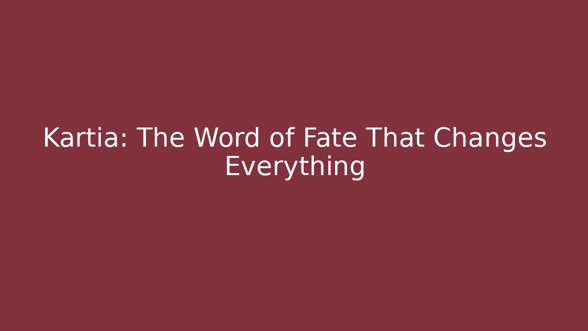 Kartia: The Word of Fate That Changes Everything