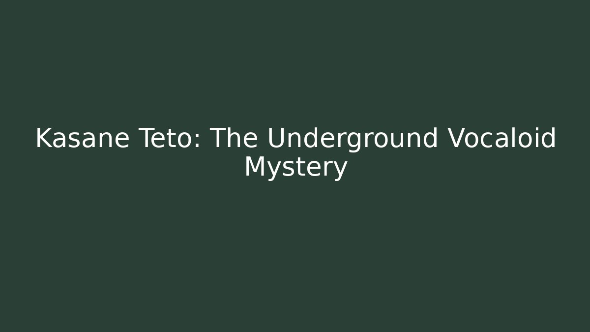 Kasane Teto: The Underground Vocaloid Mystery - Create More Assets