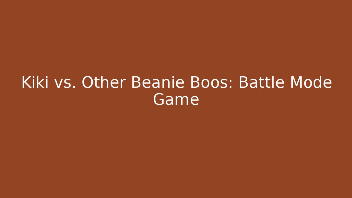 Kiki vs. Other Beanie Boos: Battle Mode Game
