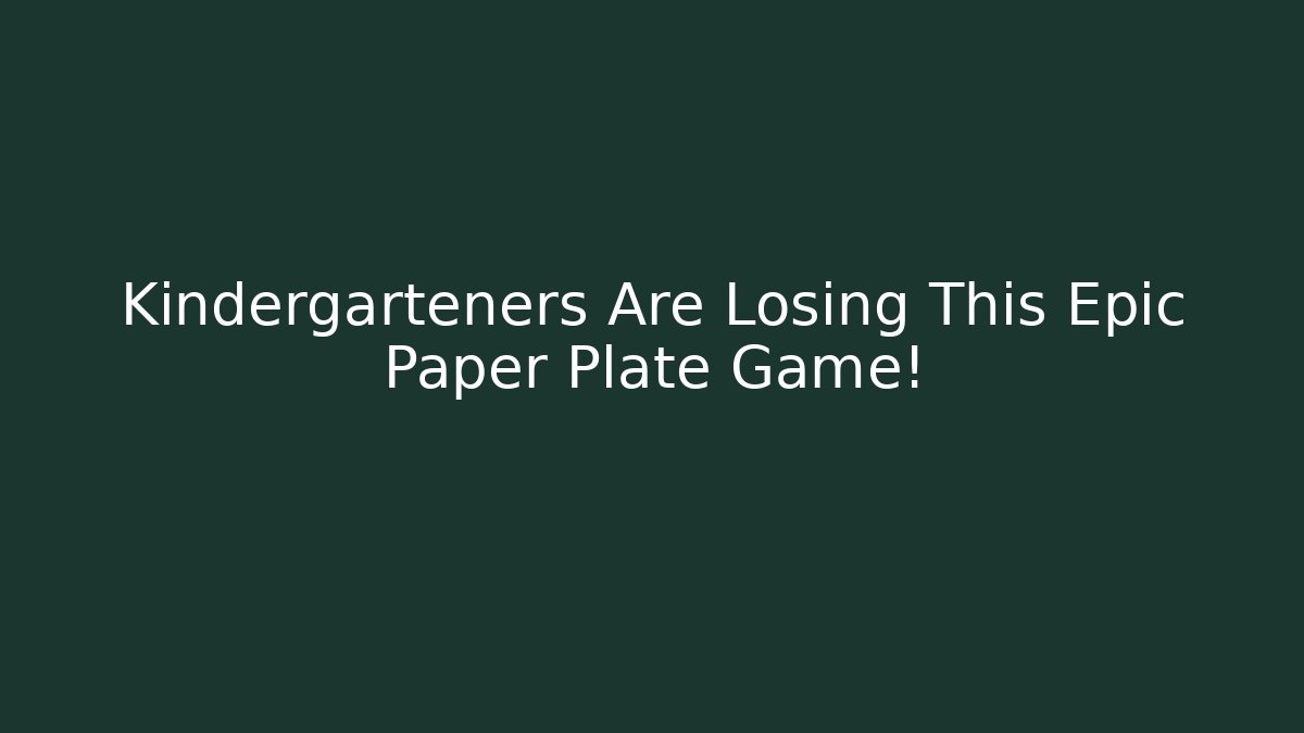 Kindergarteners Are Losing This Epic Paper Plate Game!