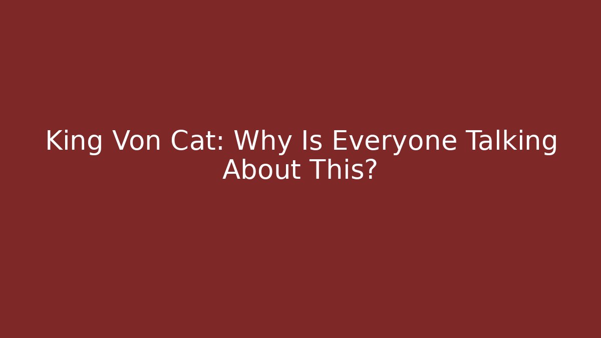 King Von Cat: Why Is Everyone Talking About This?