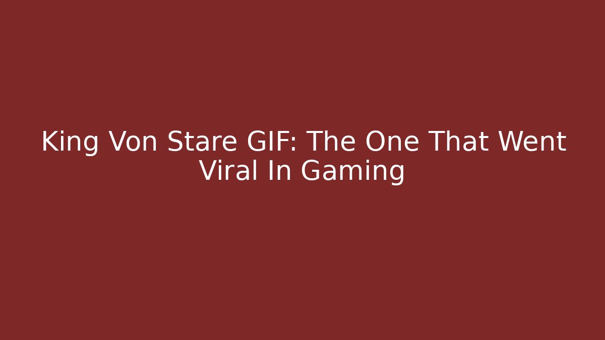 King Von Stare GIF: The One That Went Viral In Gaming