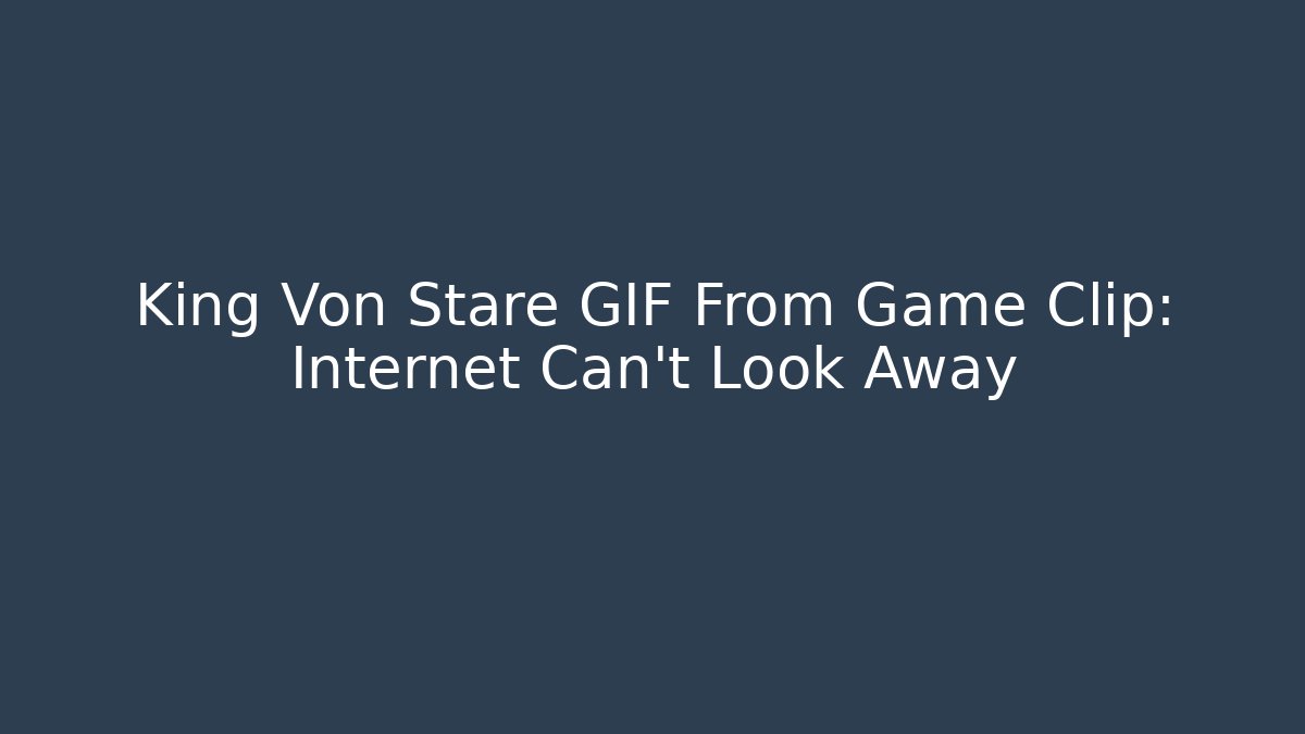 King Von Stare GIF From Game Clip: Internet Can't Look Away