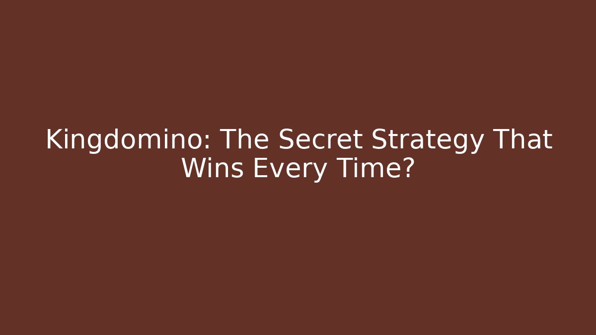 Kingdomino: The Secret Strategy That Wins Every Time?