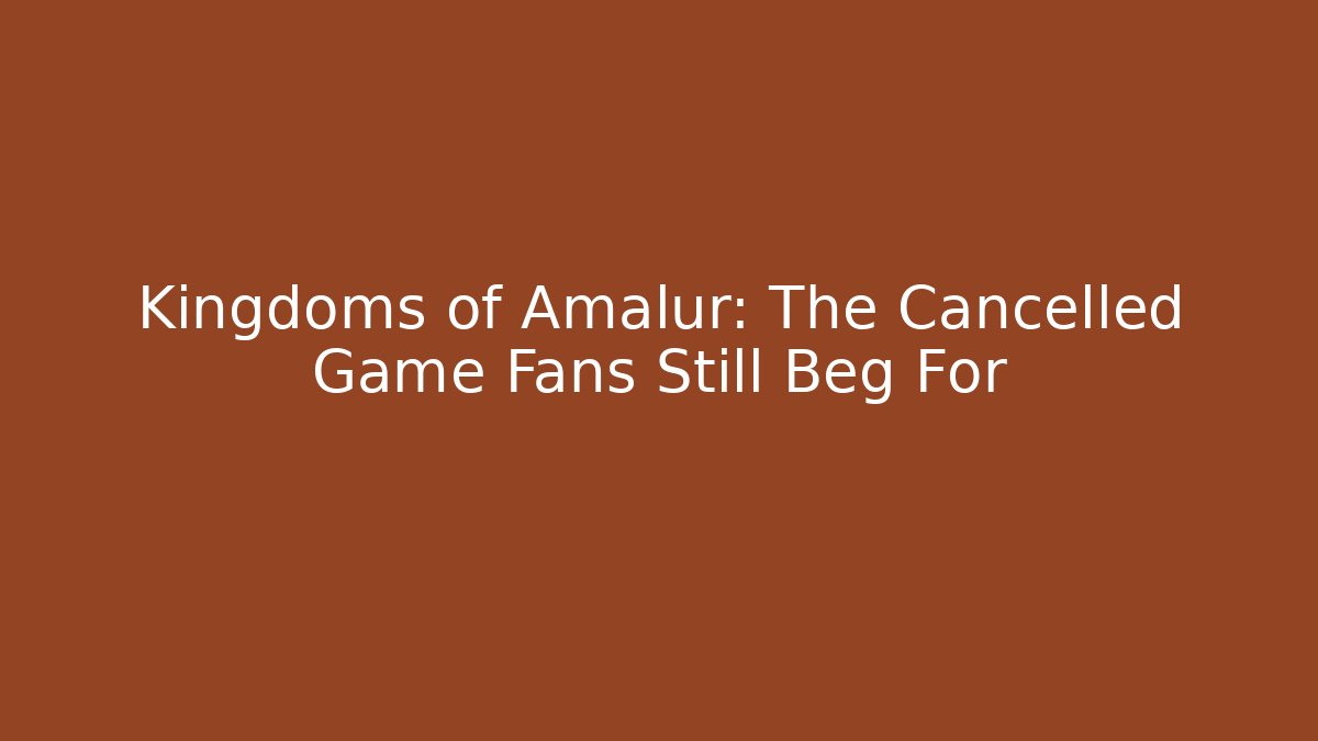 Kingdoms of Amalur: The Cancelled Game Fans Still Beg For