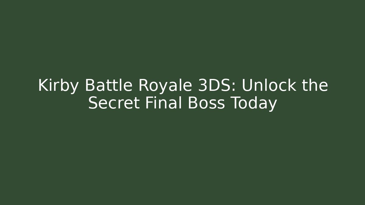 Kirby Battle Royale 3DS: Unlock the Secret Final Boss Today