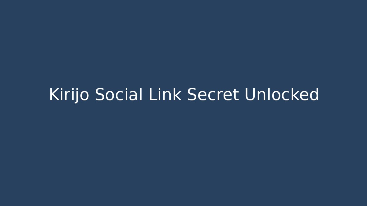 Kirijo Social Link Secret Unlocked