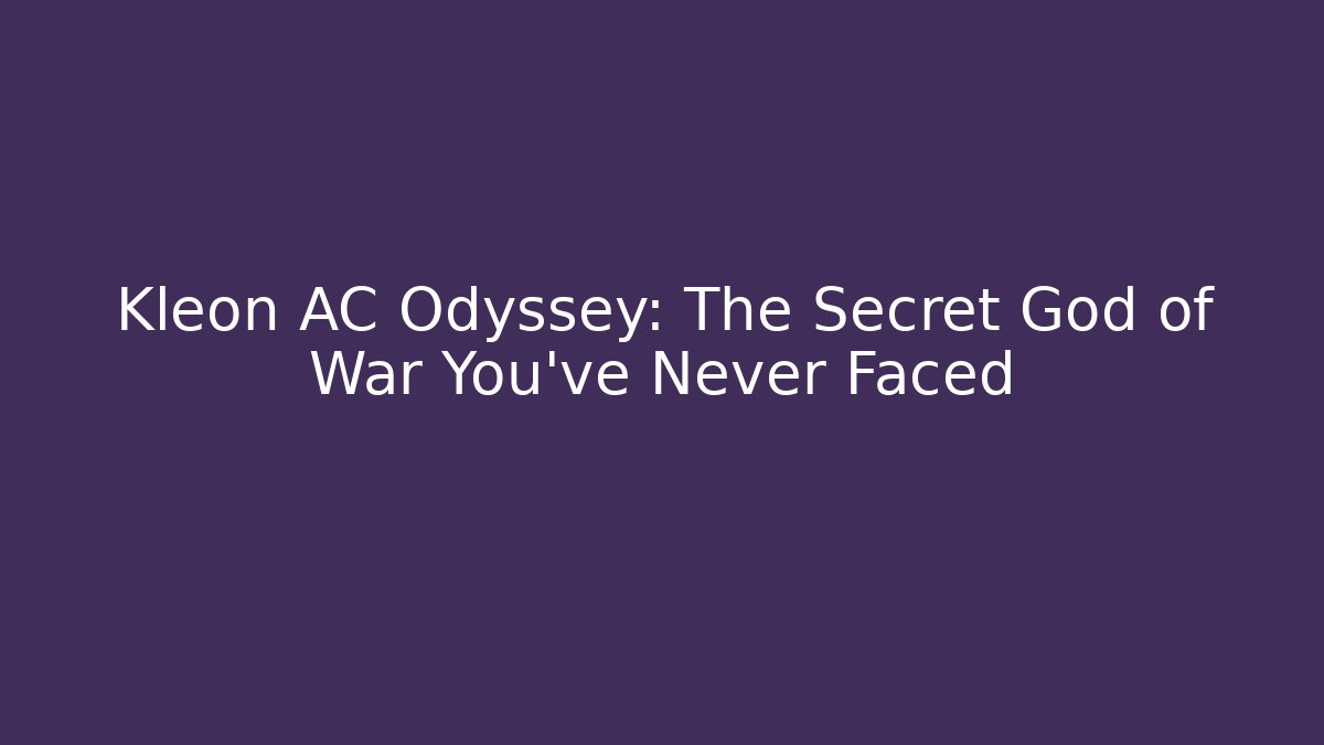 Kleon AC Odyssey: The Secret God of War You've Never Faced
