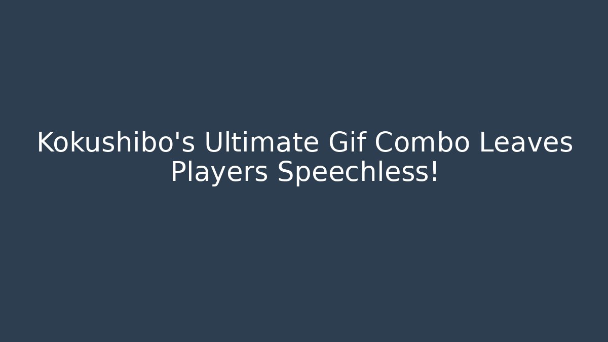 Kokushibo's Ultimate Gif Combo Leaves Players Speechless!
