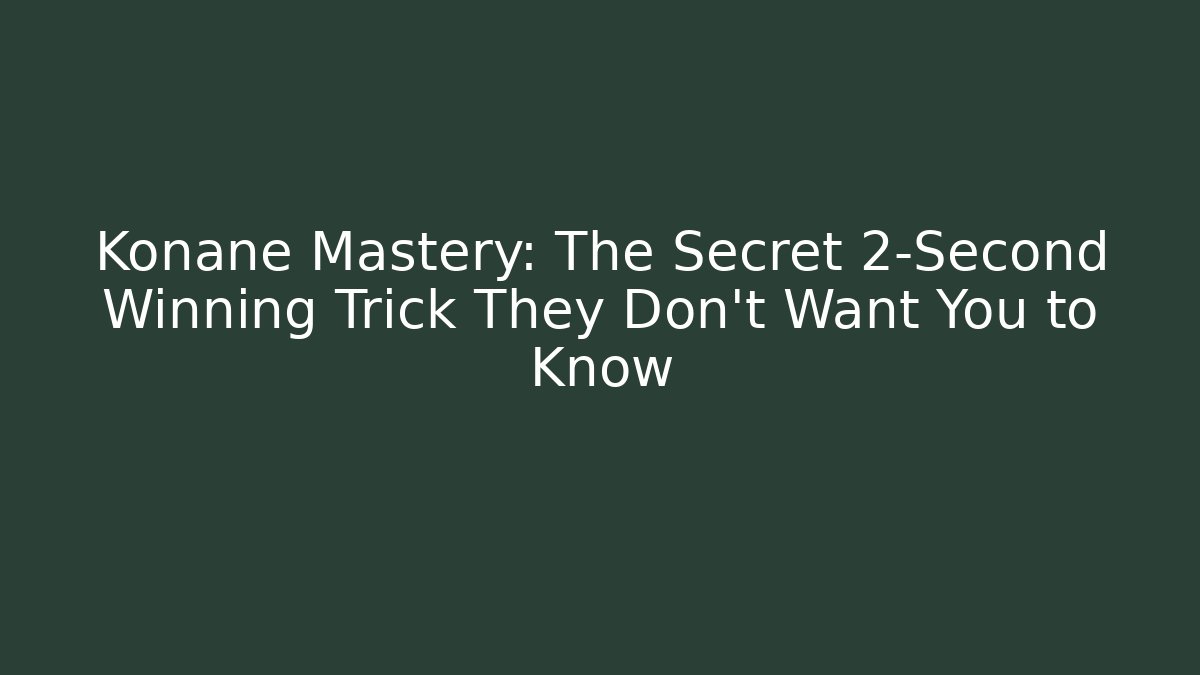 Konane Mastery: The Secret 2-Second Winning Trick They Don't Want You to Know